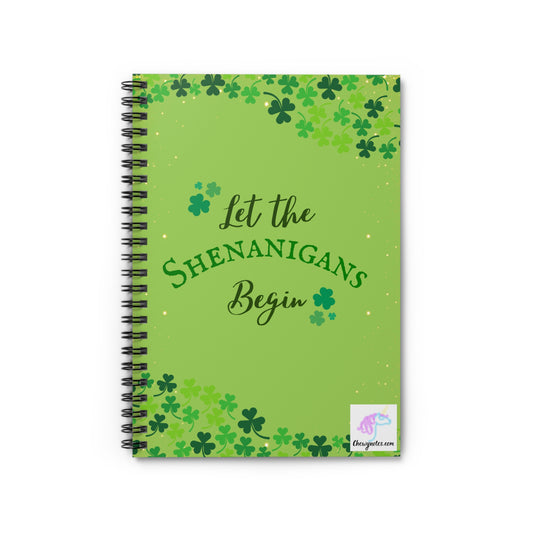 Let the Shenanigans Begin Spiral Notebook